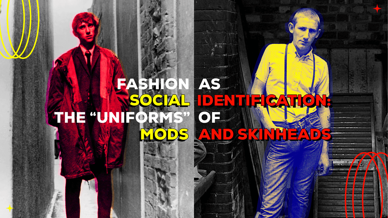 Style as social identification: the 'uniforms' of Mods and Skinheads